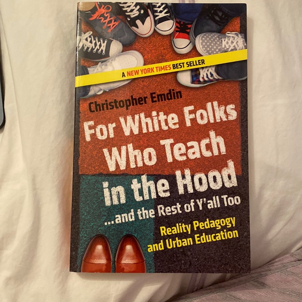 For white folks who teach in the hood by Christopher emdin